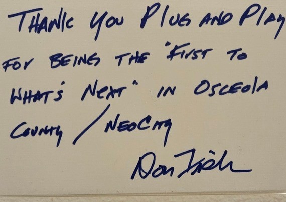 Thank you Plug and Play for being the "first to what's next" in Osceola County / NeoCity. Don Fisher